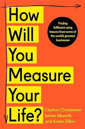 HOW WILL YOU MEASURE YOUR LIFE?