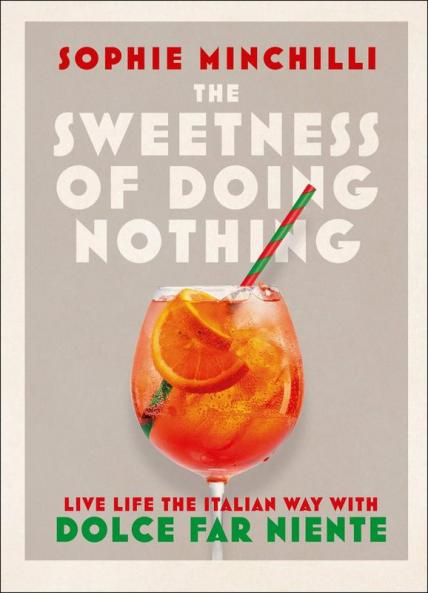 SWEETNESS OF DOING NOTHING THE