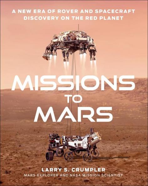 MISSIONS TO MARS: A New Era of Rover and Spacecraft Discover