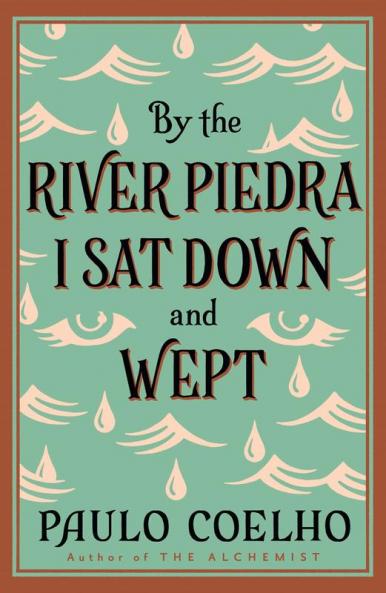 BY THE RIVER PIEDRA I SAT DOWN AND WEPT