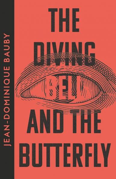 The Diving Bell and the Butterfly: A Memoir of Life in Death
