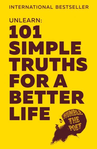 UNLEARN: 101 Simple Truths for a Better Life