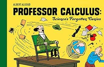 Professor Calculus: Science's Forgotten Genius