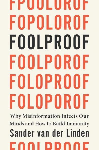 FOOLPROOF: Why We Fall for Misinformation and How to Build