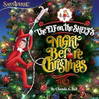 THE ELF ON THE SHELFS NIGHT BEFORE CHRISTMAS