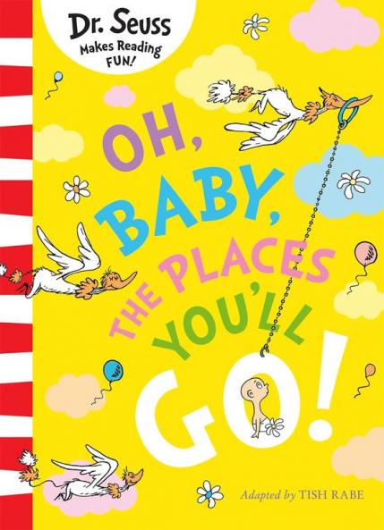 Dr. Seuss — Oh, Baby, The Places You'Ll Go!