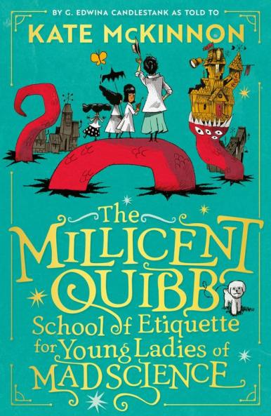 The Millicent Quibb School Of Etiquette For Young Ladies Of Mad Science