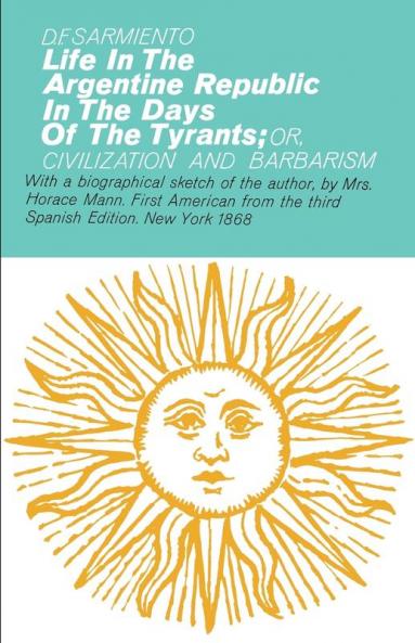 Life in the Argentine Republic in the Days of the Tyrants