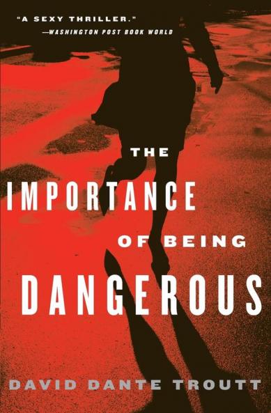 Importance of Being Dangerous