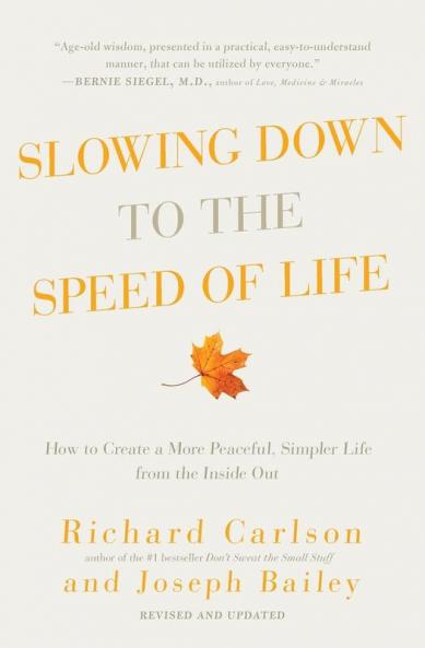 Slowing Down to the Speed of Life
