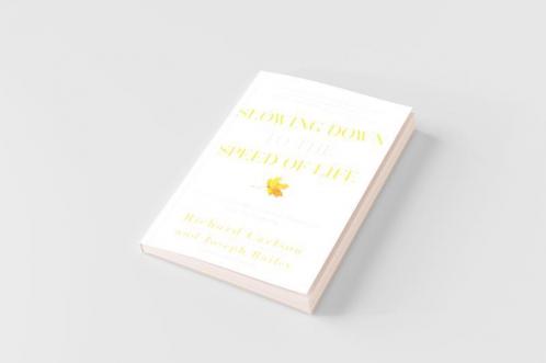 Slowing Down to the Speed of Life