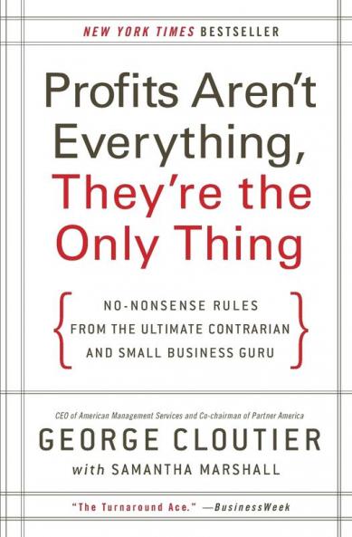 Profits Aren't Everything They're the Only Thing