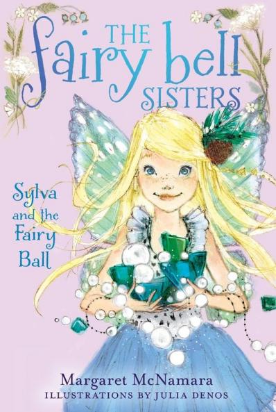 Fairy Bell Sisters #1: Sylva and the Fairy Ball