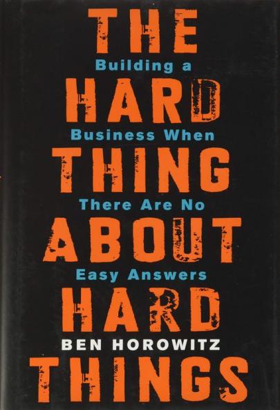 Hard Thing about Hard Things