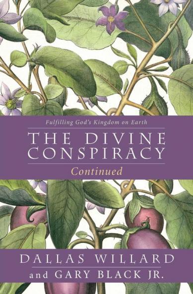 Divine Conspiracy Continued The