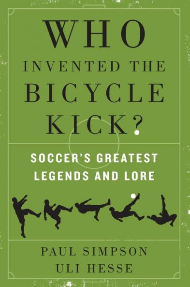 Who Invented the Bicycle Kick?