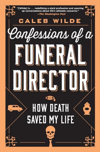 Confessions of a Funeral Director