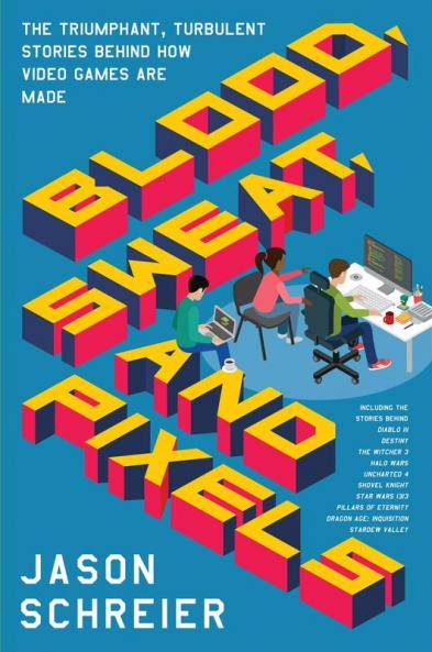 Blood Sweat and Pixels