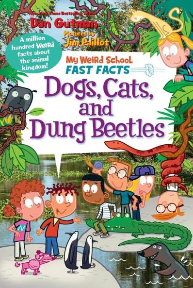 My Weird School Fast Facts: Dogs Cats and Dung Beetles