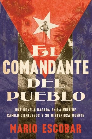 Village Commander the \ El Comandante del Pueblo (Spanish Edition)