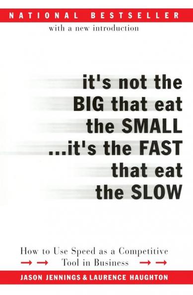 It's Not the Big That Eat the Small...It's the Fast That Eat the Slow