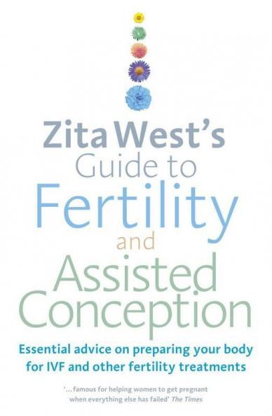 Zita West's Guide to Fertility and Assisted Conception