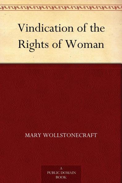 A Vindication of the Rights of Woman
