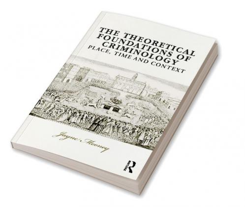 Theoretical Foundations of Criminology