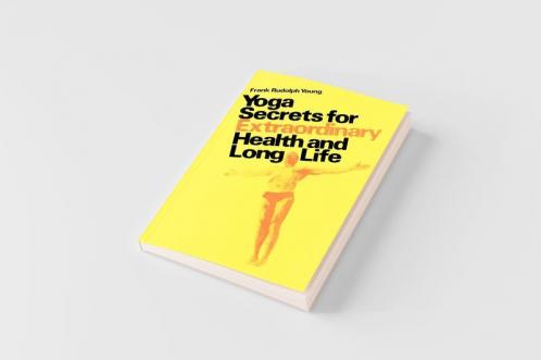 Yoga secrets for extraordinary health and long life
