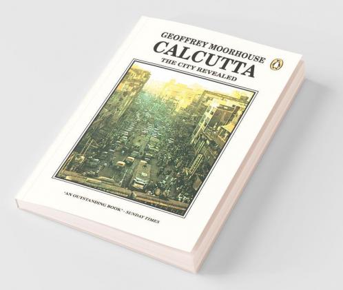 Calcutta The City Revealed