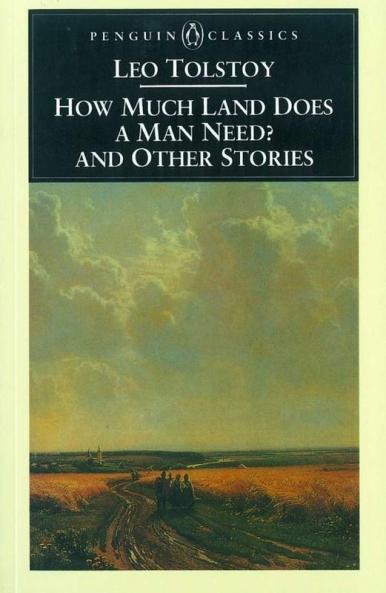 How Much Land Does a Man Need? & Other Stories: And Other Stories