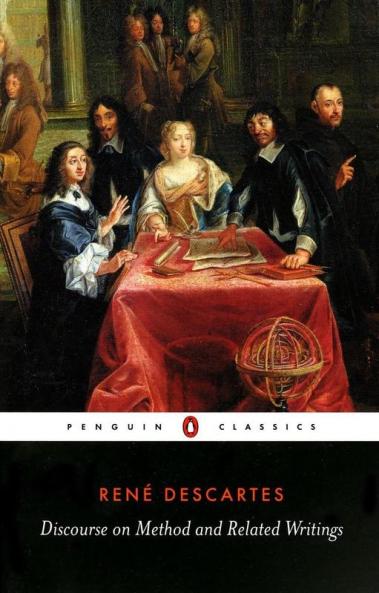 Discourse On Method & Related Writings