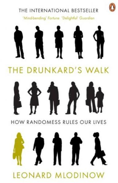 Drunkard's Walk The : How Randomness Ru