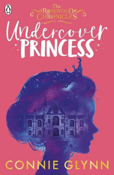 Undercover Princess (The Rosewood Chroni