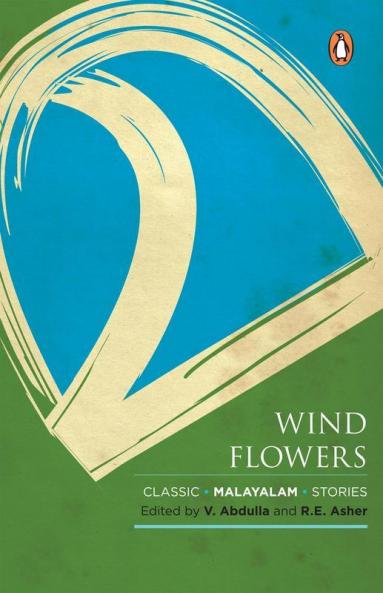 Wind Flowers : Contemporary Malayalam Sh