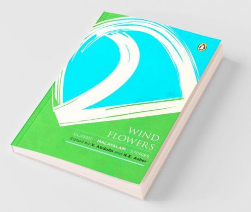 Wind Flowers : Contemporary Malayalam Sh