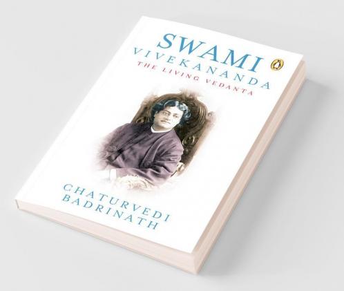 Swami Vivekananda : The Living Vedanta