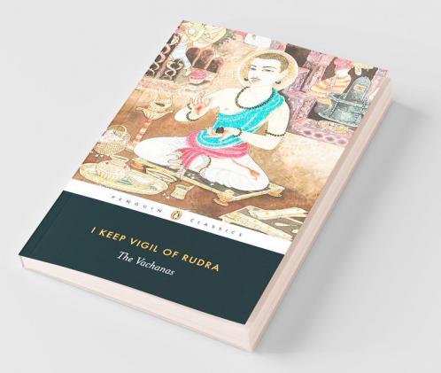 I Keep Vigil of Rudra: The Vachanas