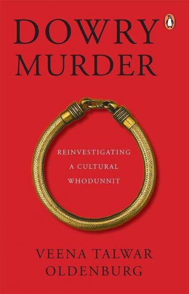 Dowry Murder: Reinvestigating A Cultural