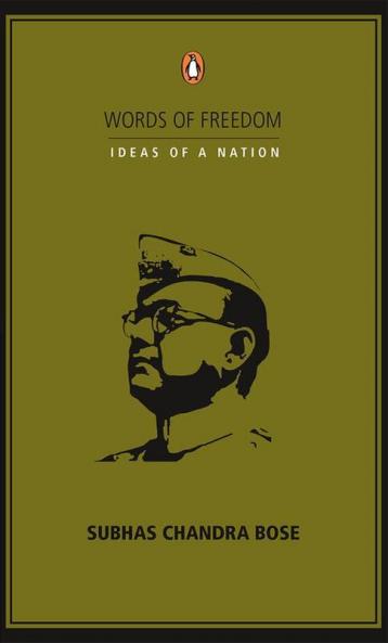 Words of Freedom Subhas Chandra Bose