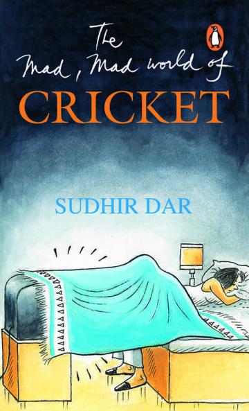 The Mad Mad World of Cricket