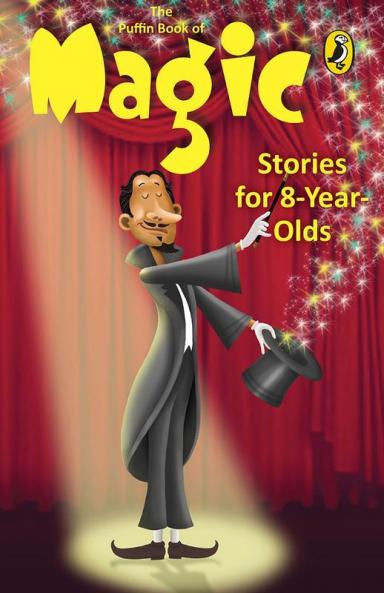 The Puffin Book of Magic Stories for 8 year Olds