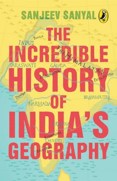 The Incredible History of India's Geography