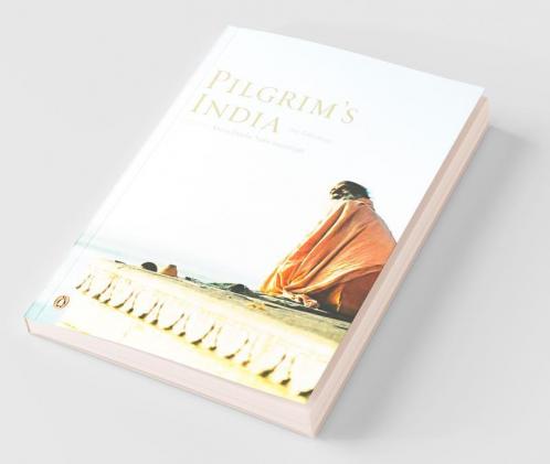Pilgrim's India : An Anthology