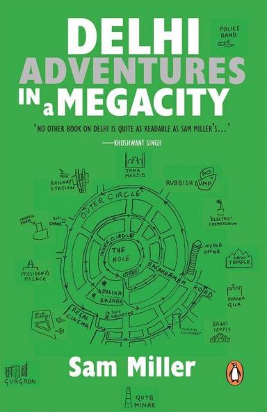Delhi: Adventures In A Megacity (PB)