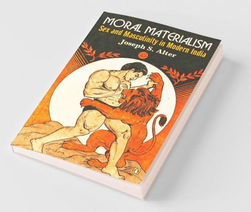 Moral Materialism: Sex & Masculinity of