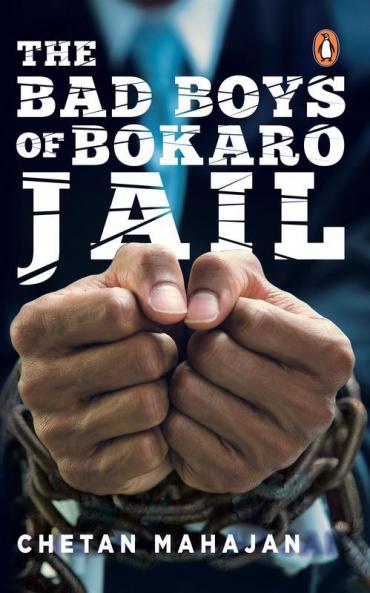Bad Boys of Bokaro Jail The