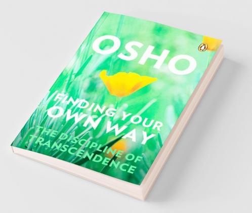 Finding Your Own Way: The Discipline of Transcendence