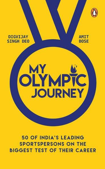 My Olympic Journey: 50 Of India's Leadin