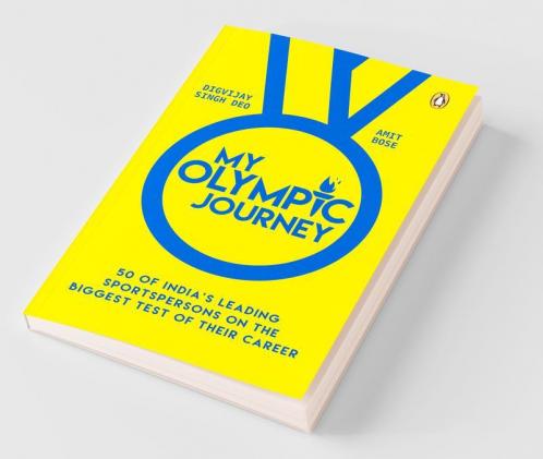 My Olympic Journey: 50 Of India's Leadin